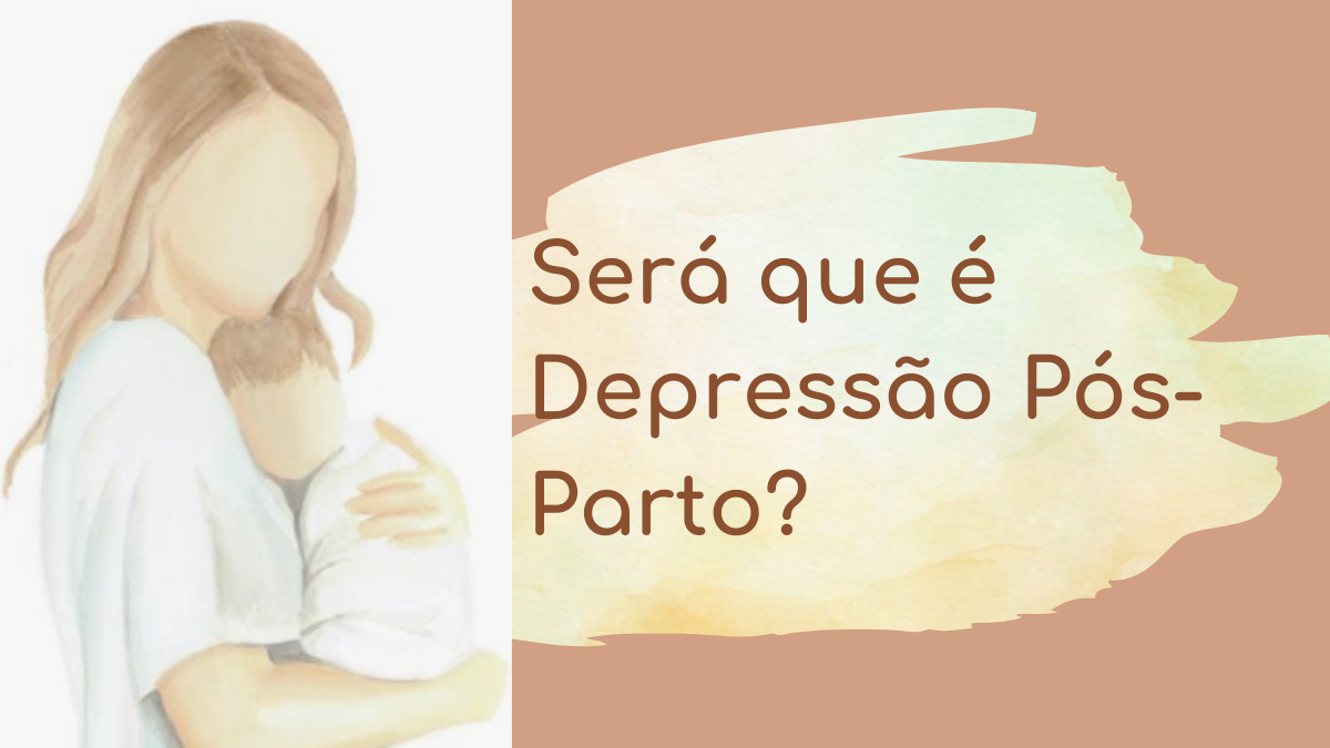 será que é depressão pós-parto